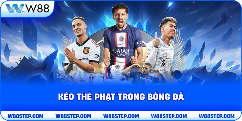 Kèo thẻ phạt trong bóng đá