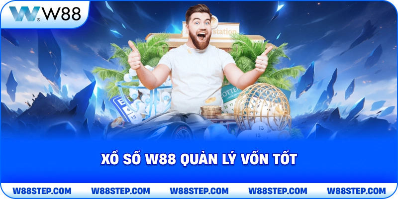 Xổ Số W88 quản lý vốn tốt